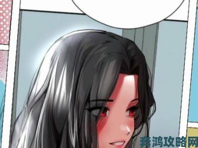 歪歪韩漫无羞遮漫画资源测评深度攻略掌握搜索技巧轻松找全本